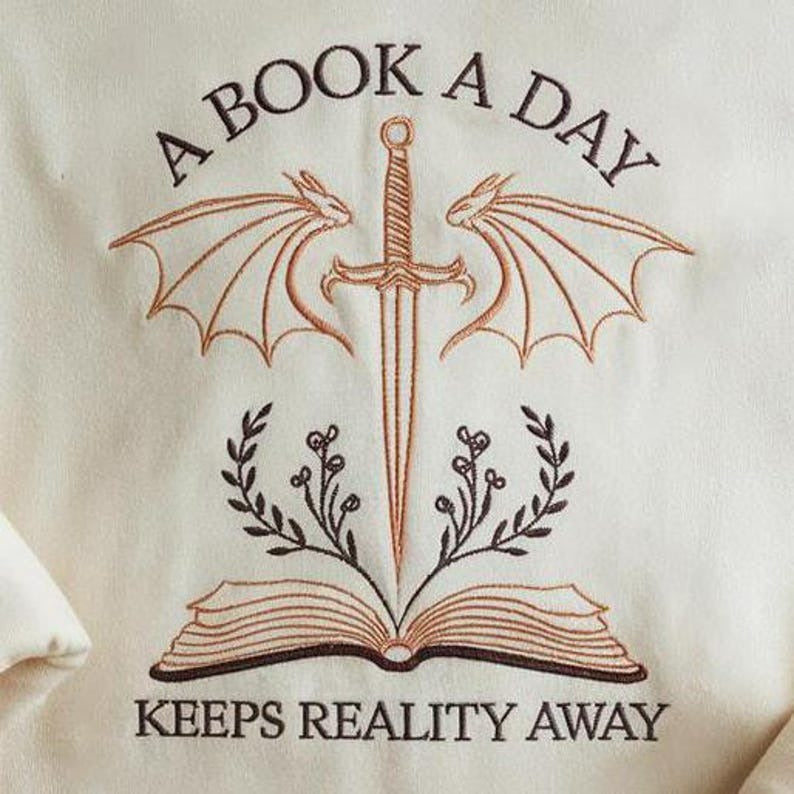 A Book a Day Dragon Embroidered Sweatshirt, Bookish Sweatshirt, A Book a Day Dragon Keeps Reality Away Embroidered Shirt, Fantasy Book Shirt