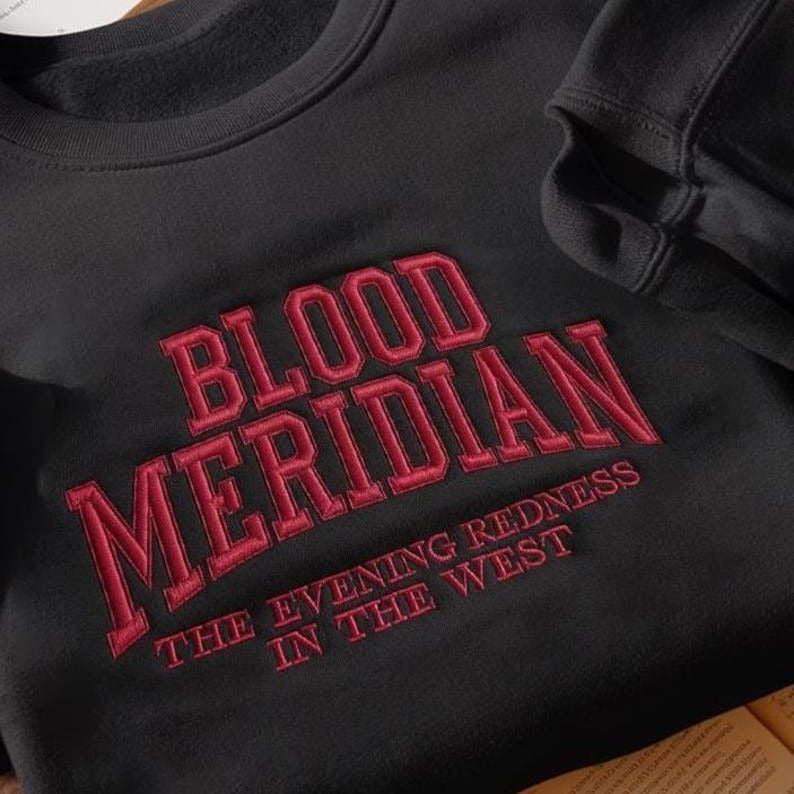 Blood Meridian Embroidered Sweatshirt, Cormac McCarthy Shirt, Book Lover Sweatsshirt, Coen Brothers Shirt, Bookworm Shirt, Novel Sweatshirt