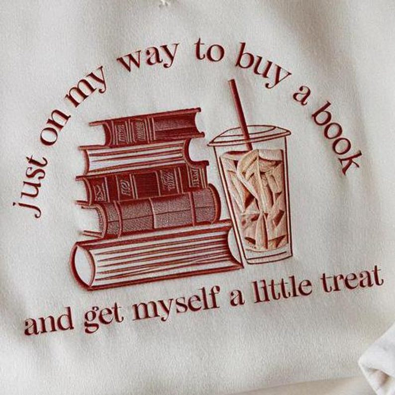 Buying a Book and Getting a Little Treat Embroidered Sweatshirt, Bookish shirt, Reading Shirt, Funny book shirt, Booktok Book Lover Shirt