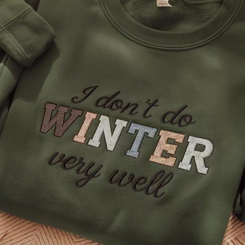 Don't Do Winter Very Well Embroidered Sweatshirt, Christmas Sweatshirt, Cozy Season Sweatshirt, Freezing Season Shirt, Winter Holiday Shirt