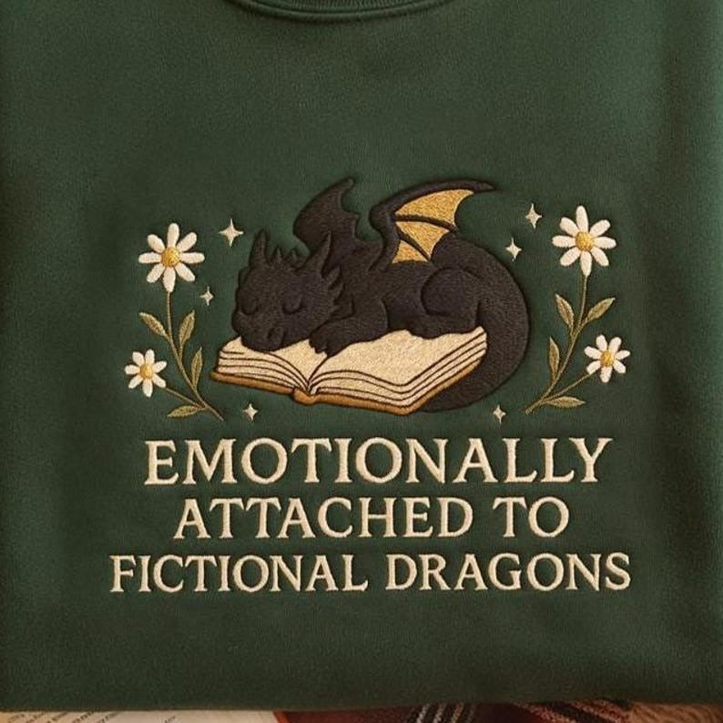 Emotionally Attached to Fictional Dragons Bookish Embroidered Sweatshirt, Dragon Sweatshirt, Fantasy Book Reader Sweatshirt, Bookworm Shirt