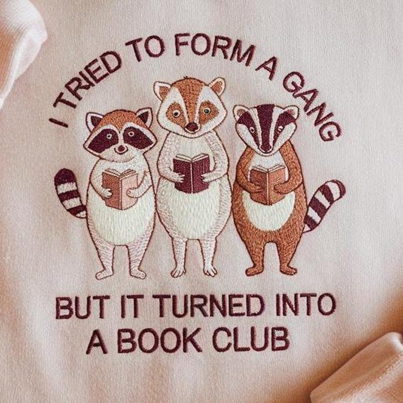 I Tried to Form A Gang But It Turned Into A Book Club Embroidered Sweatshirt, Funny Reading Shirt, Book Club Sweatshirt, Bookworm Sweatshirt