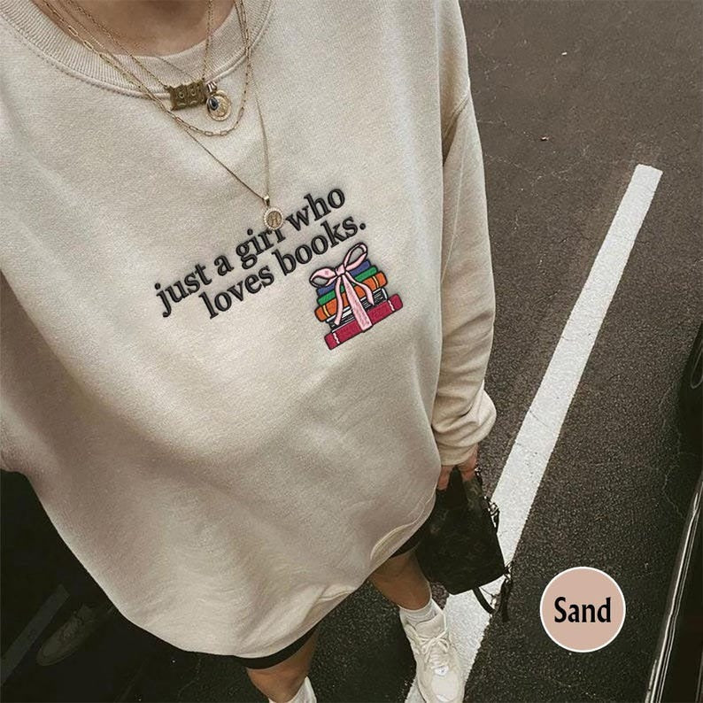 Just a Girl Who Loves Books Embroidered Crewneck Sweatshirt, Just a girl Sweatshirt, Book Lover Crewneck, Coquette Embroidered Sweatshirt
