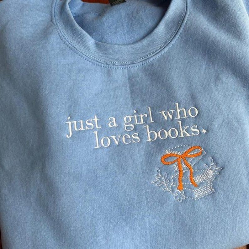 Just a Girl Who Loves Books Embroidered Sweatshirt, Bookish Sweatshirt, Just a Girl Sweatshirt, Book Lover Sweatshirt, Bookish Crewneck