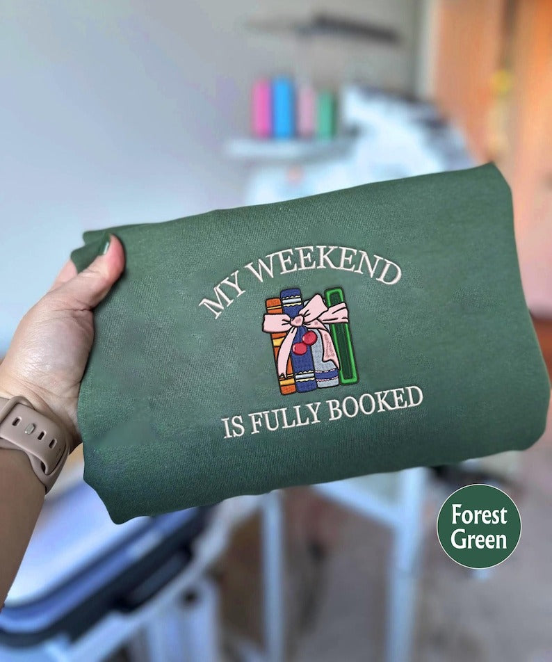 My Weekend is Fully Booked Embroidered Crewneck Sweatshirt, Coquette Book Lover Sweatshirt, Bookworm Gift For Reader, I'm Booked Sweatshirt