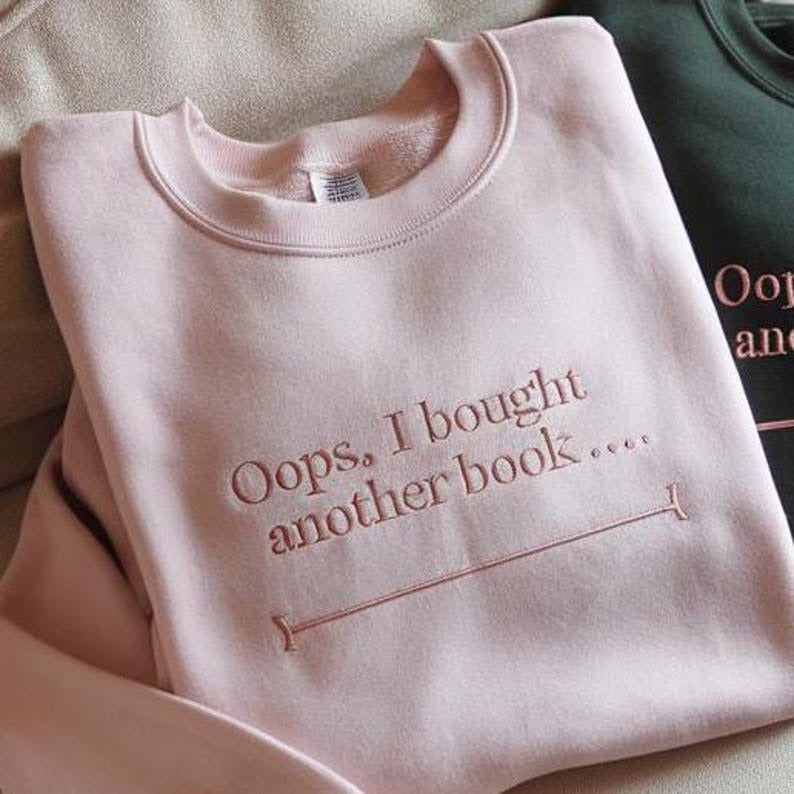Oops I Bought Another Book Embroidered Sweatshirt, Books Sweatshirt, Book Lover Sweatshirt, Reading Sweater, Book Lover Shirt, Bookish Shirt