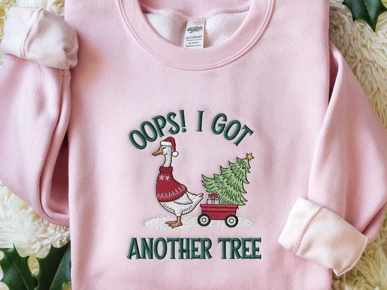 Oops I Got Another Tree Embroidered Sweatshirt, Funny Christmas Goose Shirt, Retro Holiday Humor Shirt, Sarcastic Xmas, Christmas Tree Shirt