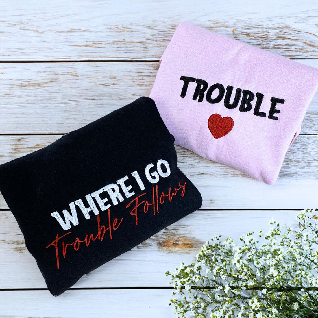 Custom Embroidered Matching Where I Go Trouble Follows Sweatshirt or Hoodie