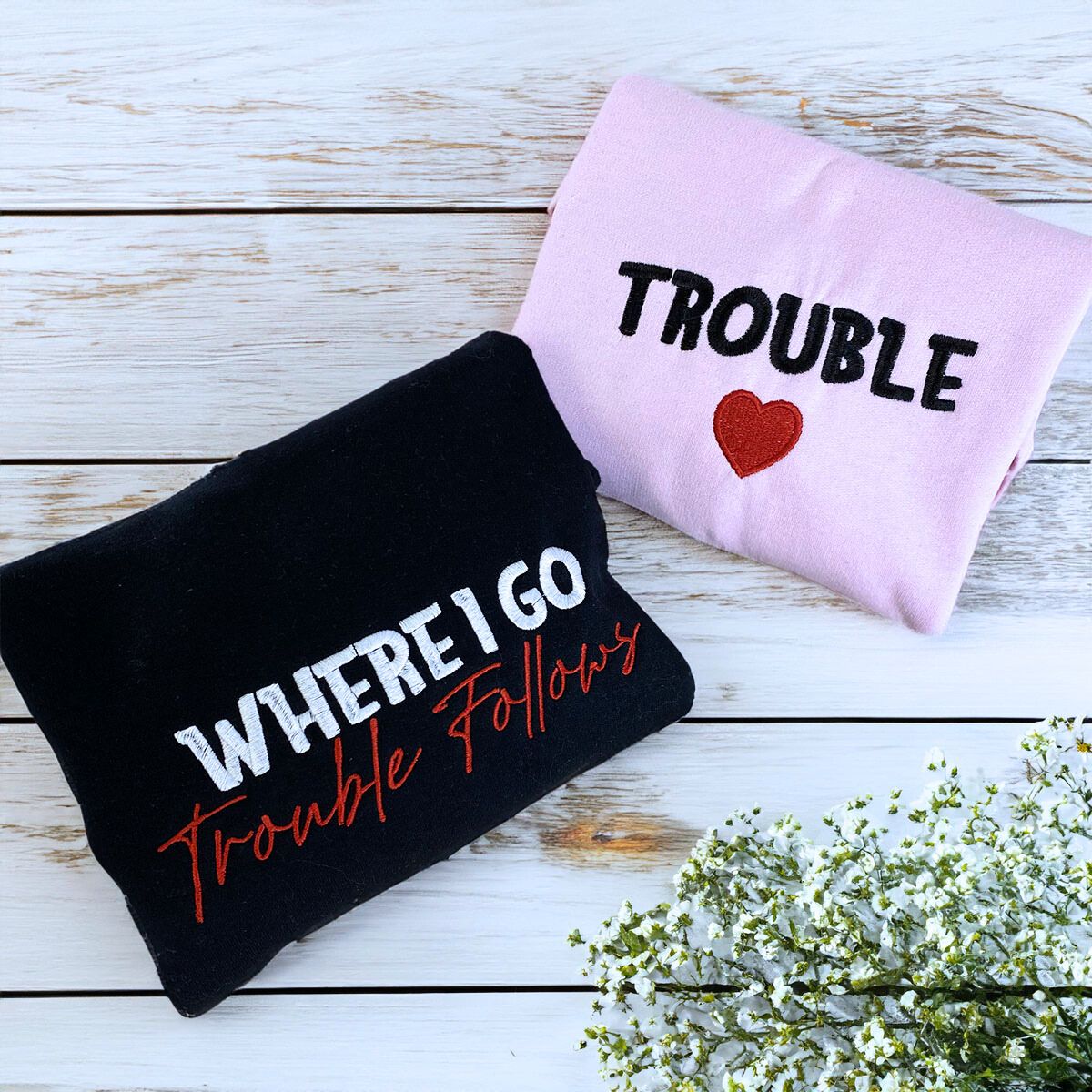Custom Embroidered Matching Where I Go Trouble Follows Sweatshirt or Hoodie
